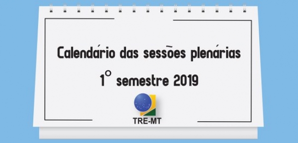 TRE-MT divulga calendário das sessões plenárias para o primeiro semestre de 2019